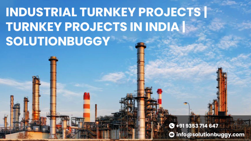 India’s Turnkey Success: Industrial Projects with SolutionBuggy